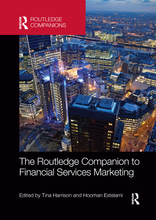 The Routledge Companion to Financial Services Marketing by Tina Harrison, Hooman Estelami, 9781032340210