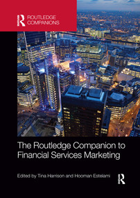 The Routledge Companion to Financial Services Marketing by Tina Harrison, Hooman Estelami, 9781032340210