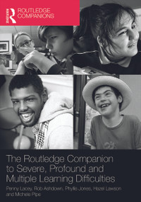 The Routledge Companion to Severe, Profound and Multiple Learning Difficulties - 9780415709989 by Penny Lacey, Rob Ashdown, Phyllis Jones, Hazel Lawson, Michele Pipe, 9780415709989