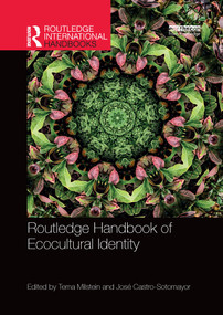Routledge Handbook of Ecocultural Identity by Tema Milstein, José Castro-Sotomayor, 9781032336275