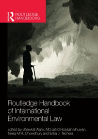 Routledge Handbook of International Environmental Law - 9781138838970 by Shawkat Alam, Jahid Hossain Bhuiyan, Tareq M.R. Chowdhury, Erika J. Techera, 9781138838970