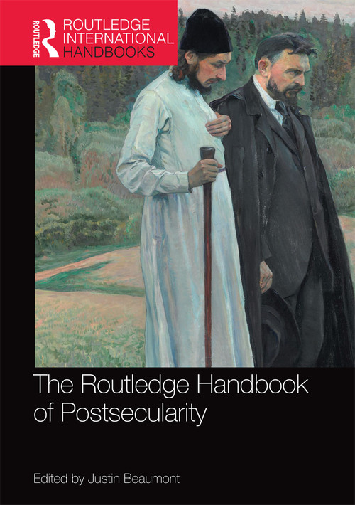 The Routledge Handbook of Postsecularity by Justin Beaumont, 9780367732646