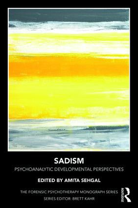 Sadism (Psychoanalytic Developmental Perspectives) by Amita Sehgal, 9781782206378