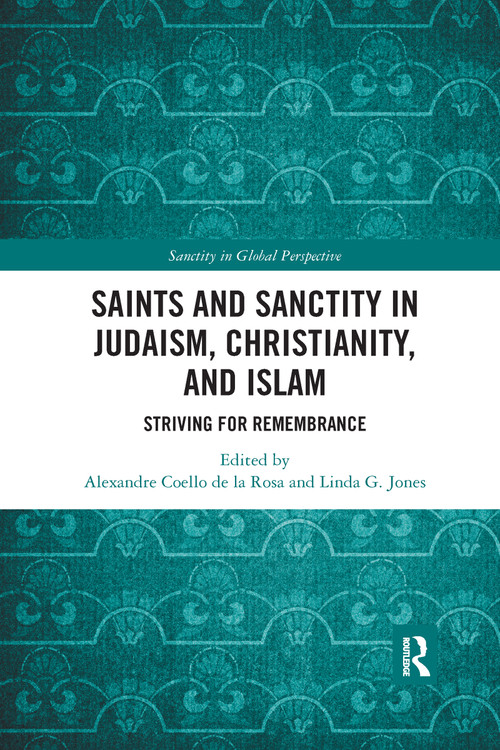 Saints and Sanctity in Judaism, Christianity, and Islam (Striving for remembrance) - 9781032175287 by Alexandre Coello de la Rosa, Linda G. Jones, 9781032175287