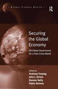 Securing the Global Economy (G8 Global Governance for a Post-Crisis World) - 9781138276918 by Andreas Freytag, John J. Kirton, Paolo Savona, 9781138276918