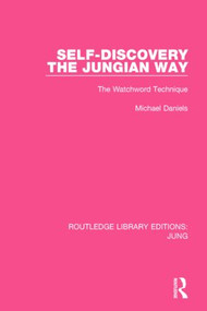 Self-Discovery the Jungian Way (RLE: Jung) (The Watchword Technique) - 9781138795181 by Michael Daniels, 9781138795181