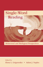 Single-Word Reading (Behavioral and Biological Perspectives) - 9781138004153 by Elena L. Grigorenko, Adam J. Naples, 9781138004153