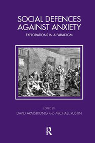 Social Defences Against Anxiety (Explorations in a Paradigm) - 9781782201687 by David Armstrong, 9781782201687