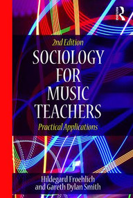 Sociology for Music Teachers (Practical Applications) - 9781138224513 by Hildegard Froehlich, Gareth Smith, 9781138224513
