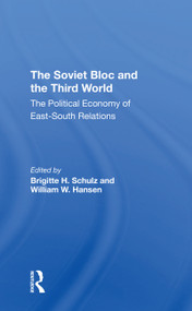 The Soviet Bloc And The Third World (The Political Economy Of East-South Relations) - 9780367311407 by Brigitte Schulz, William W. Hansen, 9780367311407