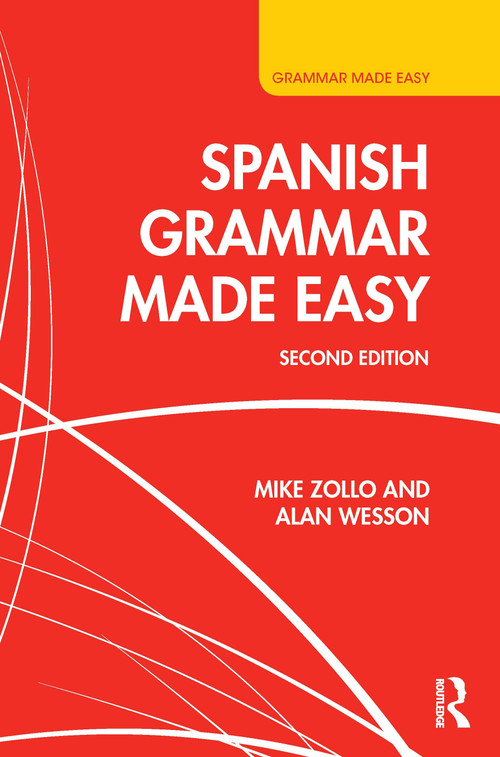 Spanish Grammar Made Easy - 9781138955820 by Mike Zollo, Alan Wesson, 9781138955820