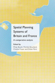Spatial Planning Systems of Britain and France (A Comparative Analysis) - 9781138996397 by Philip Booth, Michelle Breuillard, Charles Fraser, Didier Paris, 9781138996397