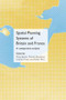 Spatial Planning Systems of Britain and France (A Comparative Analysis) - 9781138996397 by Philip Booth, Michelle Breuillard, Charles Fraser, Didier Paris, 9781138996397