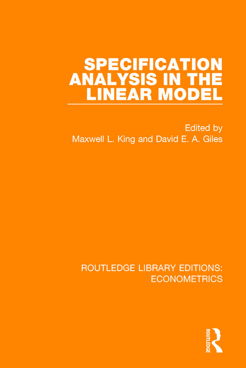 Specification Analysis in the Linear Model - 9780815350552 by Maxwell L. King, David E. A. Giles, 9780815350552