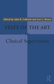 State of the Art in Clinical Supervision - 9781138871649 by John R. Culbreth, Lori L. Brown, 9781138871649