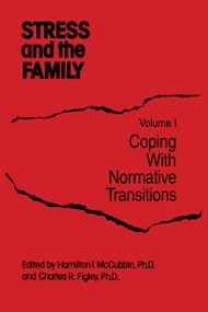 Stress And The Family (Coping With Normative Transitions) - 9781138009417 by Hamilton I McCubbin, Charles R. Figley, 9781138009417