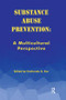 Substance Abuse Prevention (A Multicultural Perspective) - 9780415784719 by Kar Snehendu, 9780415784719