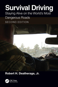 Survival Driving (Staying Alive on the World's Most Dangerous Roads) - 9781032065625 by Robert H. Deatherage, Jr., 9781032065625