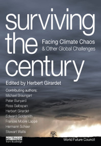 Surviving the Century (Facing Climate Chaos and Other Global Challenges) - 9781844076123 by Herbert Girardet, 9781844076123
