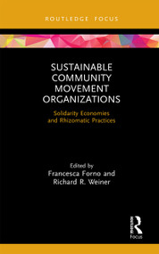 Sustainable Community Movement Organizations (Solidarity Economies and Rhizomatic Practices) - 9781032237725 by Francesca Forno, Richard R. Weiner, 9781032237725