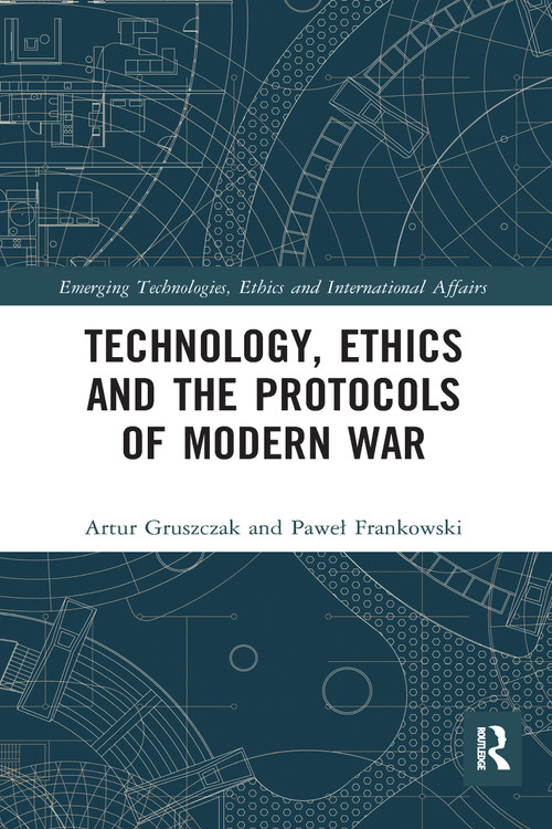 Technology, Ethics and the Protocols of Modern War - 9781032095639 by Artur Gruszczak, Pawel Frankowski, 9781032095639