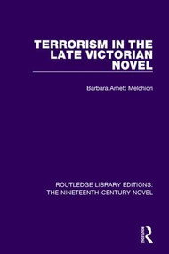 Terrorism in the Late Victorian Novel - 9781138670365 by Barbara Arnett Melchiori, 9781138670365
