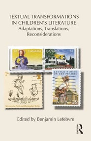 Textual Transformations in Children's Literature (Adaptations, Translations, Reconsiderations) - 9781138850828 by Benjamin Lefebvre, 9781138850828