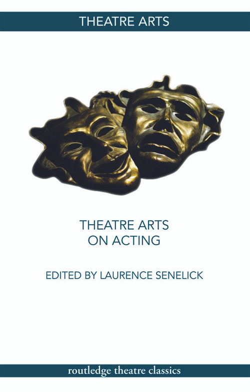 Theatre Arts on Acting - 9780415774932 by Laurence Senelick, 9780415774932