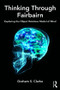 Thinking Through Fairbairn (Exploring the Object Relations Model of Mind) by Graham S. Clarke, 9781782205708
