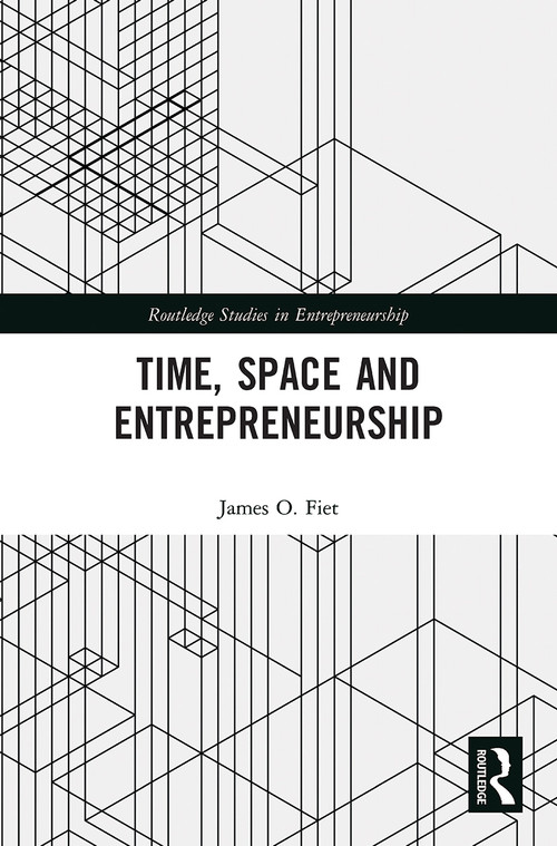 Time, Space and Entrepreneurship - 9780367786069 by James Fiet, 9780367786069
