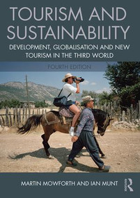 Tourism and Sustainability (Development, globalisation and new tourism in the Third World) by Martin Mowforth, Ian Munt, 9781138013261