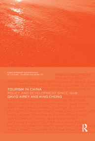 Tourism in China (Policy and Development Since 1949) - 9781138081239 by David Airey, King Chong, 9781138081239