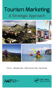 Tourism Marketing (A Strategic Approach) - 9781774636954 by Nilanjan Ray, Dilip Kumar Das, Raj Kumar, 9781774636954