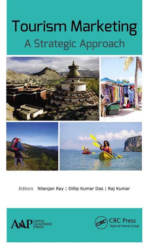 Tourism Marketing (A Strategic Approach) - 9781774636954 by Nilanjan Ray, Dilip Kumar Das, Raj Kumar, 9781774636954