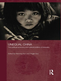 Unequal China (The political economy and cultural politics of inequality) - 9781138851832 by Wanning Sun, Yingjie Guo, 9781138851832