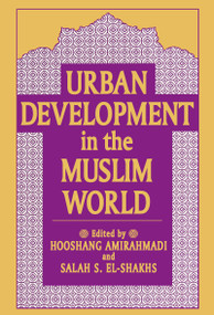 Urban Development in the Muslim World - 9781412847353 by Hooshang Amirahmadi, 9781412847353