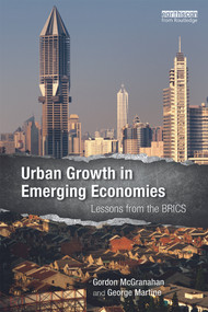 Urban Growth in Emerging Economies (Lessons from the BRICS) - 9780415718769 by Gordon McGranahan, George Martine, 9780415718769