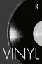 Vinyl (The Analogue Record in the Digital Age) - 9780857856616 by Dominik Bartmanski, Ian Woodward, 9780857856616