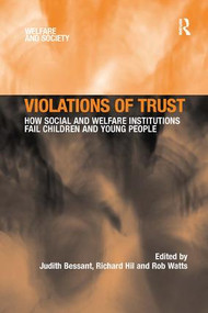 Violations of Trust (How Social and Welfare Institutions Fail Children and Young People) - 9781138263956 by Richard Hil, Judith Bessant, 9781138263956
