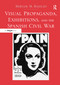 Visual Propaganda, Exhibitions, and the Spanish Civil War - 9781138295605 by Miriam M. Basilio, 9781138295605