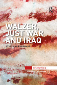 Walzer, Just War and Iraq (Ethics as Response) - 9781032098241 by Ronan O'Callaghan, 9781032098241