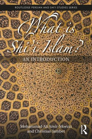 What is Shi'i Islam? (An Introduction) - 9781138093737 by Mohammad Ali Amir-Moezzi, Christian Jambet, 9781138093737