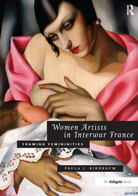 Women Artists in Interwar France (Framing Femininities) - 9781138275461 by Paula J. Birnbaum, 9781138275461