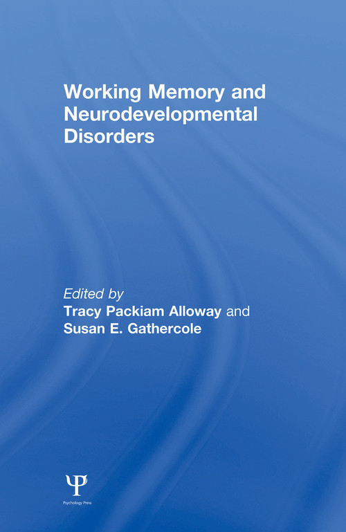 Working Memory and Neurodevelopmental Disorders - 9780415653343 by Tracy Packiam Alloway, Susan E. Gathercole, 9780415653343