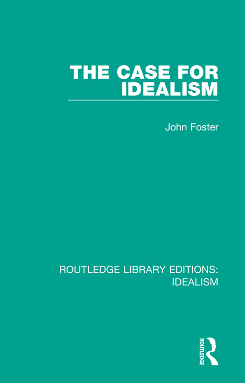 The Case for Idealism - 9780367720421 by John Foster, 9780367720421
