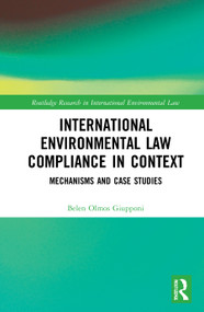 International Environmental Law Compliance in Context (Mechanisms and Case Studies) - 9780367756284 by Belen Olmos Giupponi, 9780367756284