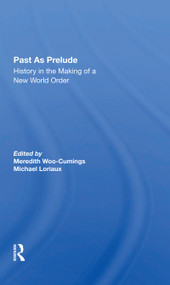 Past As Prelude (History In The Making Of A New World Order) - 9780367297817 by Meredith Woo-cumings, Michael Loriaux, 9780367297817