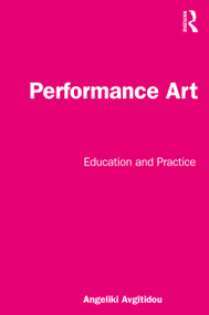 Performance Art (Education and Practice) - 9781032055190 by Angeliki Avgitidou, 9781032055190
