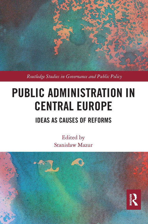 Public Administration in Central Europe (Ideas as Causes of Reforms) - 9781032474663 by Stanisław Mazur, 9781032474663