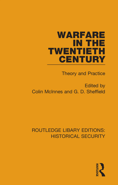 Warfare in the Twentieth Century (Theory and Practice) - 9780367635831 by Colin McInnes, G. D. Sheffield, 9780367635831